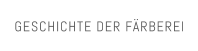 GESCHICHTE DER F�RBEREI